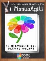 IL RISVEGLIO DEL PLESSO SOLARE
I MANUAGILI