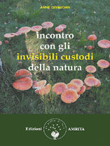 INCONTRO CON GLI INVISIBILI CUSTODI DELLA NATURA