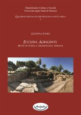 ECCLESIA AGRIGENTI. NOTE DI STORIA E ARCHEOLOGIA URBANA