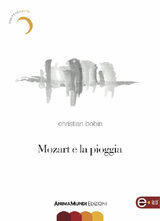 MOZART E LA PIOGGIA
SCRITTURA NUDA