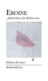 EROINE_NIENTALTRO DA DICHIARARE