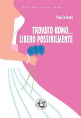 TROVATO UOMO... LIBERO POSSIBILMENTE
PICCOLA BIBLIOTECA DEL SORRISO