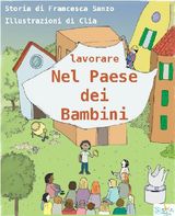 LAVORARE NEL PAESE DEI BAMBINI | UNA FAVOLA SULLA SICUREZZA SUL LAVORO