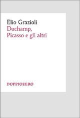 DUCHAMP, PICASSO E GLI ALTRI