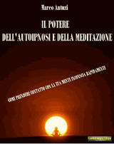 IL POTERE DELL&APOS;AUTOIPNOSI E DELLA MEDITAZIONE