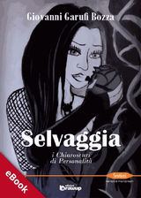 SELVAGGIA, I CHIAROSCURI DI PERSONALIT