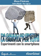 DA GALILEO AD EINSTEIN: LA GRAVITÀ PER TUTTI - ESPERIMENTI CON LO SMARTPHONE
#SMARTSCHOOL