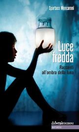 LUCE FREDDA. RACCONTI ALLOMBRA DELLA LUNA