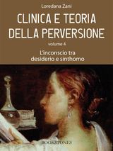 CLINICA E TEORIA DELLA PERVERSIONE. VOLUME 4. L&APOS;INCONSCIO TRA DESIDERIO E SINTHOMO
PROSPETTIVE