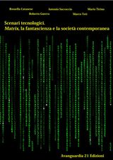 SCENARI TECNOLOGICI. MATRIX, LA FANTASCIENZA E LA SOCIET CONTEMPORANEA