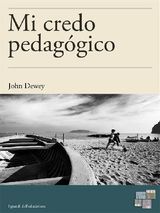 MI CREDO PEDAGGICO
I GRANDI DELL&APOS;EDUCAZIONE