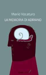 LA MEMORIA DI ADRIANO