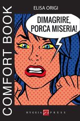 DIMAGRIRE, PORCA MISERIA! COMFORT BOOK
COMFORT BOOKS