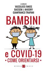 BAMBINI E COVID-19. COME ORIENTARSI
SALUTE E BENESSERE: COME ORIENTARSI