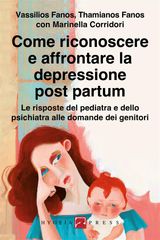 COME RICONOSCERE E AFFRONTARE LA DEPRESSIONE POST PARTUM. LE RISPOSTE DEL PEDIATRA E DELLO PSICHIATRA ALLE DOMANDE DEI GENITORI
GENITORI: COME FARE PER...