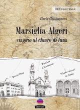 MARSIGLIA - ALGERI VIAGGIO AL CHIARO DI LUNA