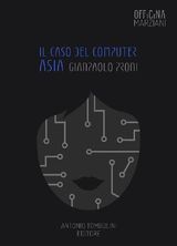 IL CASO DEL COMPUTER ASIA
OFFICINA MARZIANI