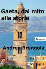 GAETA, DAL MITO ALLA STORIA