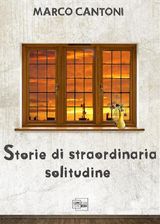 STORIE DI STRAORDINARIA SOLITUDINE