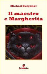 IL MAESTRO E MARGHERITA
CLASSICI DELLA LETTERATURA E NARRATIVA CONTEMPORANEA