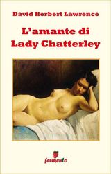 LAMANTE DI LADY CHATTERLEY
CLASSICI DELLA LETTERATURA E NARRATIVA CONTEMPORANEA