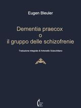 DEMENTIA PRAECOX O IL GRUPPO DELLE SCHIZOFRENIE
CLASSICI DELLA PSICHIATRIA