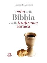 IL CIBO NELLA BIBBIA E NELLA TRADIZIONE EBRAICA