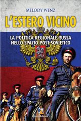 LESTERO VICINO - LA POLITICA RUSSA NELLO SPAZIO POST-SOVIETICO