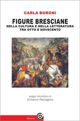 FIGURE BRESCIANE NELLA CULTURA E NELLA LETTERATURA TRA OTTO E NOVECENTO
MAESTRI E ALTRE STORIE