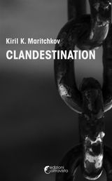 CLANDESTINATION - KIRIL K. MARITCHKOV