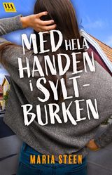 MED HELA HANDEN I SYLTBURKEN
I VTT OCH TORRT