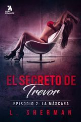 EL SECRETO DE TREVOR, EPISODIO 2: LA MSCARA
EL SECRETO DE TREVOR