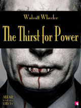THE THIRST FOR POWER