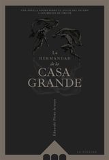 LA HERMANDAD DE LA CASA GRANDE