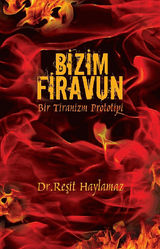 BIZIM FIRAVUN (BIR TIRANIZM PROTIPI)