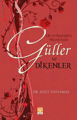 GLLER VE DIKENLER (ILE VE MIHNETKE?LERIN M?TEREK KADERI)