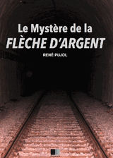 LE MYSTRE DE LA FLCHE DARGENT