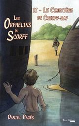 LE CIMETIRE DE CREEPY-BAY
LES ORPHELINS DU SCORFF