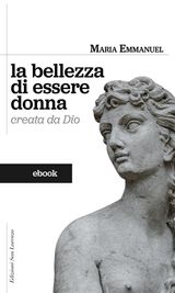 LA BELLEZZE DI ESSERE DONNA MADRE EMMANUEL