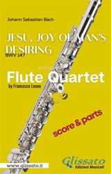 JESU, JOY OF MAN&APOS;S DESIRING - FLUTE QUARTET - PARTS & SCORE