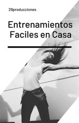 ENTRENAMIENTOS FACILES EN CASA