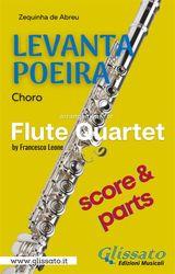 FLUTE QUARTET SHEET MUSIC: LEVANTA POEIRA (SCORE & PARTS)