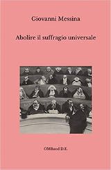 ABOLIRE IL SUFFRAGIO UNIVERSALE