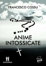 ANIME INTOSSICATE
LE INDAGINI DI VITTORIO CORTI