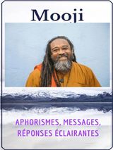 MOOJI - APHORISMES, MESSAGES, RPONSES CLAIRANTES