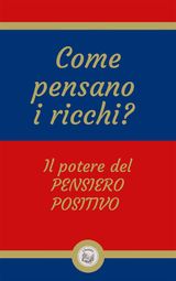 COME PENSANO I RICCHI?