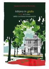 MILANO IN GIALLO. IL COMMISSARIO TINON E IL CASO DELLA CONTESSA INNAMORATA.