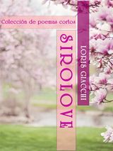 SIROLOVE. COLECCIN DE POEMAS CORTOS.