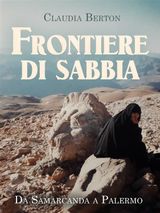 FRONTIERE DI SABBIA. DA SAMARCANDA A PALERMO