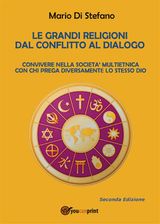 LE GRANDI RELIGIONI DAL CONFLITTO AL DIALOGO